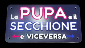 La Pupa e il Secchione e Viceversa