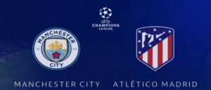 Manchester City - Atletico Madrid