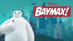 Baymax! su Disney Plus