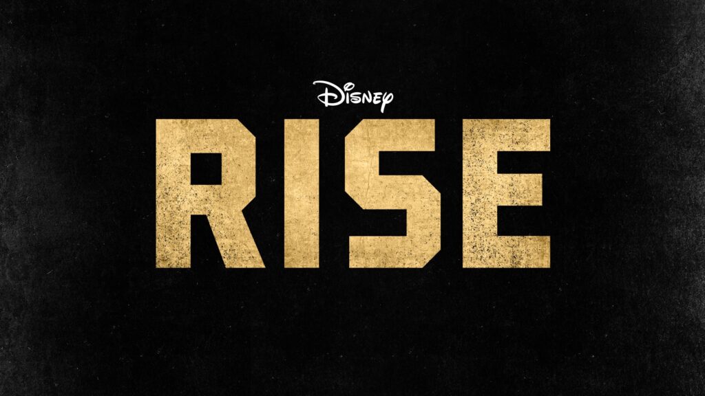 Rise - Disney Plus